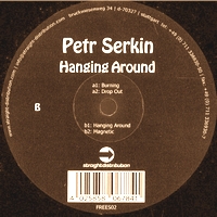 Petr Serkin - Hanging Around : 12inch
