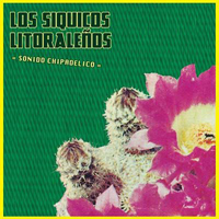 Los Siquicos Litoralenos - Sonido Chipadelico : LP