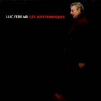 Luc Ferrari - Les Arythmiques : CD