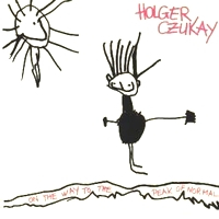 Holger Czukay - On The Way To The Peak Of Normal
