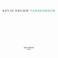 Kevin Drumm - TANNENBAUM : 2CD