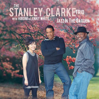 Stanley Clarke Trio With Hiromi & Lenny White - Jazz In The Garden : 2LP