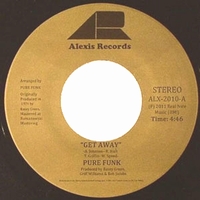 Pure Funk - Get Away / Nothing Left Is Real : 7inch