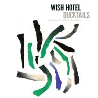 Ducktails - Wish Hotel EP : 12inch