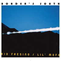 Kid Fresino / Lil' Mofo - Border’s South : CD-R