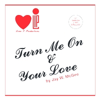 Jay W. McGee - Turn Me On / Your Love : 12inch