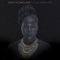 Zara Mcfarlane - If You Knew Her : CD