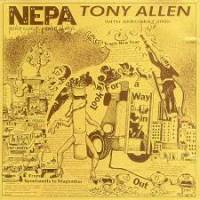 Tony Allen & Afrobeat 2000 - N.E.P.A. (Never Expect Power Always)