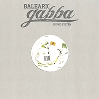 Balearic Gabba Sound System - Music for Balearic Gabba Dreams