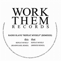 Radio Slave - Repeat Myself Remixes : 12inch