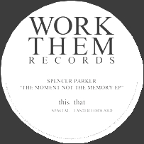 Spencer Parker - The Moment Not The Memory EP
