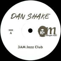 Dan Shake - 3AM Jazz Club / Thinkin : 12inch