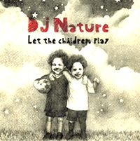 DJ Nature - Let The Children Play : CD