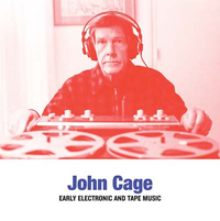 John Cage - Early Electronic and Tape Music : CD