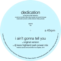 Dedication - Ain’t Gonna Tell You : 12inch