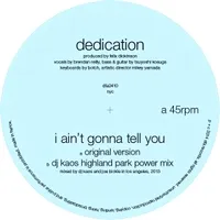 Dedication - Ain’t Gonna Tell You : 12inch