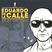 Eduardo De La Calle - Somebody Has To Lose : 12inch