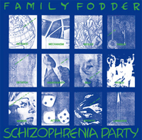 Family Fodder - Schizophrenia Party (Director's Cut)