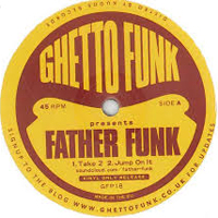 Father Funk - Ghetto Funk Presents.. : 12inch