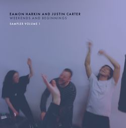 Various - Eamon Harkin And Justin Carter - Weekends and Beginnings Sampler Volume 1 : 12inch