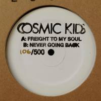 Cosmic Kids - Freight To My Soul : 12inch