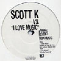 Scott K - I Love Music : 12inch