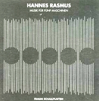 Hannes Rasmus - Musik Für Fünf Maschinen