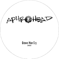 Aphrohead - Grown Man Cry : 12inch