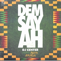 DJ Center Feat. Akoya Afrobeat Ensemble - Dem Say Ah : 10inch