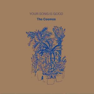 Your Song Is Good - The Cosmos : 12inch