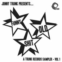 Various Artists - Jonny Trunk - Funny Old Shit - A Trunk Records Sampler - Vol 1 : LP