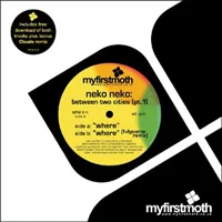 Neko Neko - Between Two Cities (Pt. 1) : 7inch