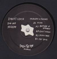 Robert Crash - Friends To Friends : 12inch