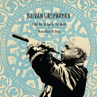Djivan Gasparyan - I Will Not Be Sad In This World + Moon Shines At Night : 2CD