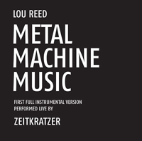 Zeitkratzer - Metal Machine Music: First Full Instrumental Version Performed Live by Zeitkratzer : CD