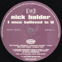 Nick Holder - I Once Believed In U : 12inch