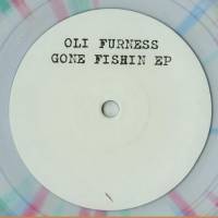 Oli Furness - Gone Fishin EP : 12inch