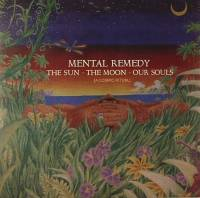 Mental Remedy - The Sun - The Moon - Our Souls