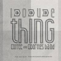 Coffee & Cigarettes Band - Love Thing (7edit) / Tokyo Hyo-Ryu (On The Run Edit) : 7inch