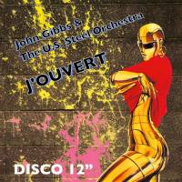 John Gibbs And The U.S. Steel Orchestra - J'ouvert : 12inch