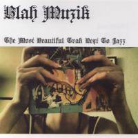 Blah Muzik - The Most Beautiful Trak Next to Jazz : CD