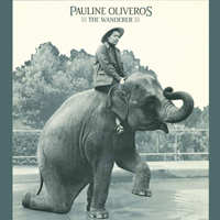 Pauline Oliveros - The Wanderer : CD