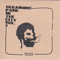 DJ Wataru Takano - Gloaming Park In The City Vol.7 : CD-R