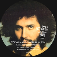 Tokyo Matt / Mori Ra & Asn - Balearico Cosmico Editsu : 12inch