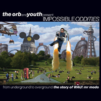 The Orb And Youth Presents - The Orb and Youth Present Impossible Odditie : 2LP