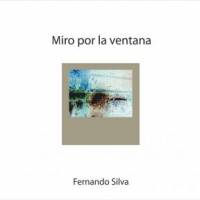 Fernando Silva - Miro Por la Ventana : CD