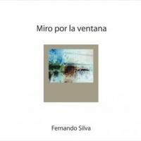 Fernando Silva - Miro Por la Ventana