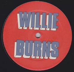 Willie Burns - I Wanna Love You : 12inch