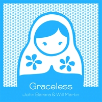 John Barera & Will Martin - Graceless