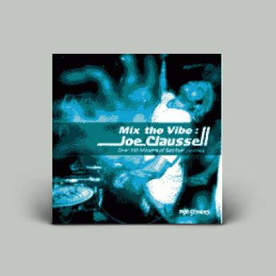 【廃盤】Joe Claussell / Mix The Vibe（2LP） Joe Claussell – Mix The Vibe – 2 x Vinyl (12